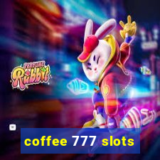 coffee 777 slots